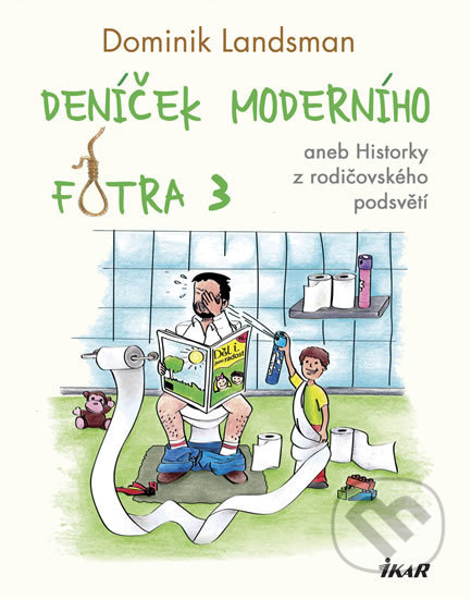 Kniha: Deníček moderního fotra 3 (Dominik Landsman). Ikar CZ, 2018 Kniha: Deníček moderního fotra 3 (Dominik Landsman). Ikar CZ, 2018