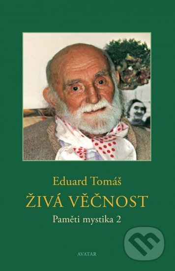 Kniha: Živá věčnost (Eduard Tomáš). Avatar, 2018 Kniha: Živá věčnost (Eduard Tomáš). Avatar, 2018