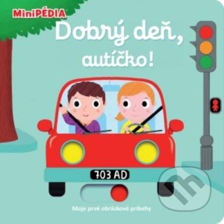 Kniha: Dobrý deň, autíčko! (Nathalie Choux). Svojtka&Co., 2018 Kniha: Dobrý deň, autíčko! (Nathalie Choux). Svojtka&Co., 2018
