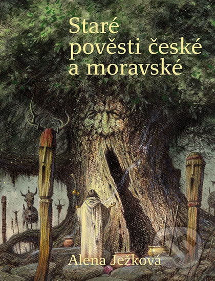 Kniha: Staré pověsti české a moravské (Alena Ježková). Tichá srdce, 2018 Kniha: Staré pověsti české a moravské (Alena Ježková). Tichá srdce, 2018