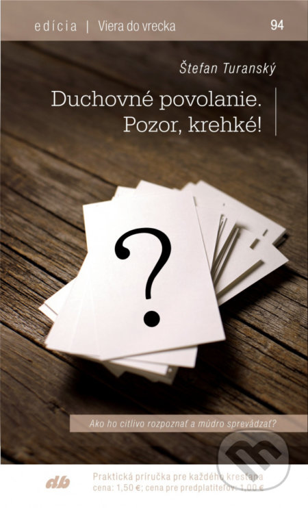 Kniha: Duchovné povolanie. Pozor, krehké! (Štefan Turanský). Don Bosco, 2018 Kniha: Duchovné povolanie. Pozor, krehké! (Štefan Turanský). Don Bosco, 2018