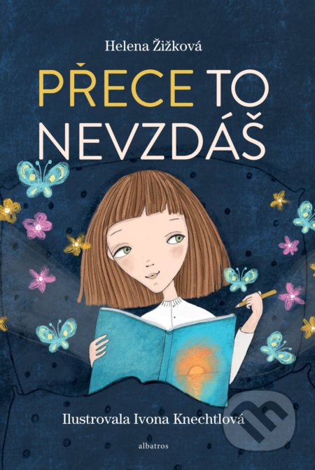 Kniha: Přece to nevzdáš (Helena Žižková). Albatros CZ, 2018 Kniha: Přece to nevzdáš (Helena Žižková). Albatros CZ, 2018