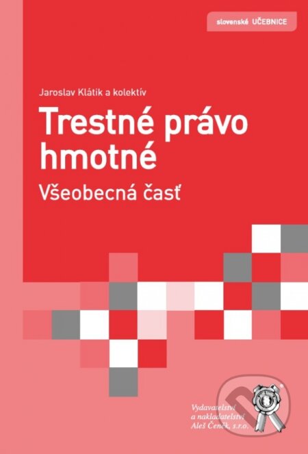 Kniha: Trestné právo hmotné (Jaroslav Klátik). Aleš Čeněk, 2018 Kniha: Trestné právo hmotné (Jaroslav Klátik). Aleš Čeněk, 2018