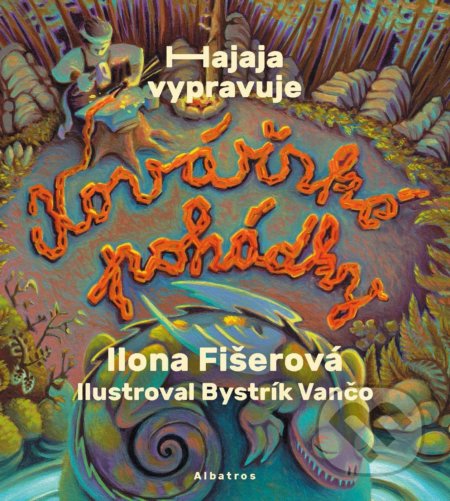 Kovářské pohádky - Ilona Fišerová, Bystrík Vančo (ilustrácie), Albatros CZ, 2018
