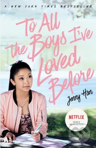 Kniha: To All The Boys I've Loved Before (Jenny Han). Scholastic, 2018 Kniha: To All The Boys I've Loved Before (Jenny Han). Scholastic, 2018