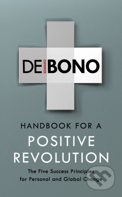Handbook for a Positive Revolution - Edward de Bono, Vermilion, 2018