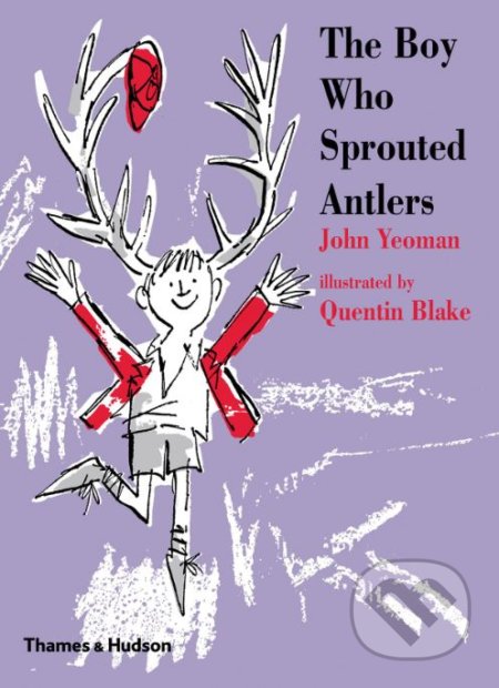 Kniha: The Boy Who Sprouted Antlers (John Yeoman). Thames & Hudson, 2018 Kniha: The Boy Who Sprouted Antlers (John Yeoman). Thames & Hudson, 2018