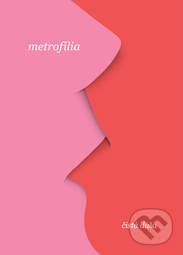 Kniha: metrofília (čistá duša), 2018 Kniha: metrofília (čistá duša), 2018