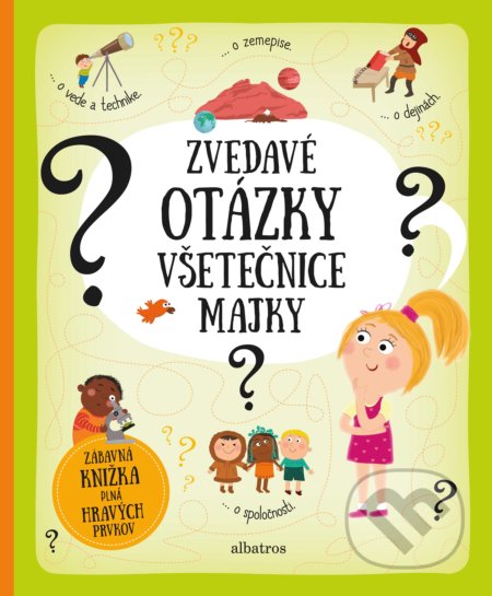 Kniha: Zvedavé otázky všetečnice Majky (Pavla Hanáčková a Tereza Makovská). Albatros SK, 2018 Kniha: Zvedavé otázky všetečnice Majky (Pavla Hanáčková a Tereza Makovská). Albatros SK, 2018