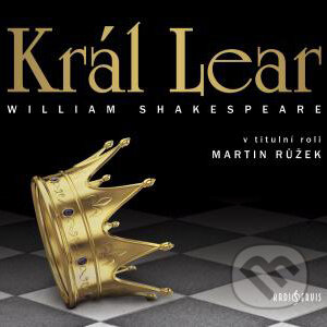 Audiokniha: Král Lear (William Shakespeare). Radioservis, 2018 Audiokniha: Král Lear (William Shakespeare). Radioservis, 2018