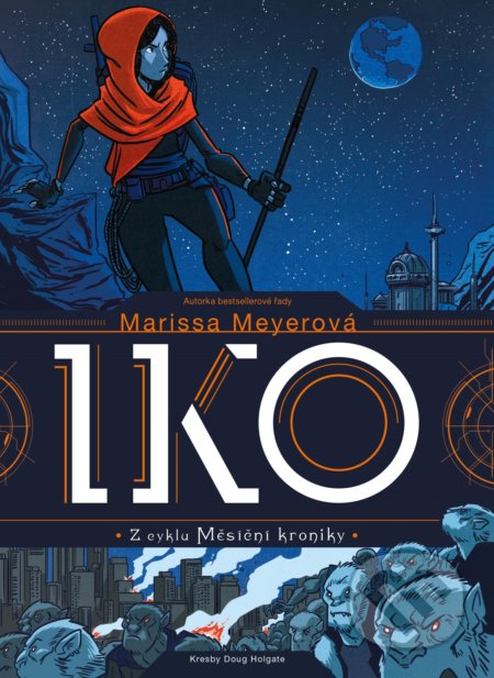 Kniha: Iko (Marissa Meyer). Egmont ČR, 2018 Kniha: Iko (Marissa Meyer). Egmont ČR, 2018