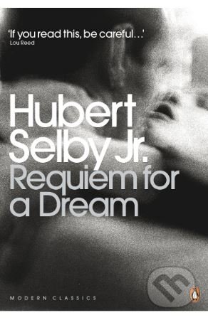 Kniha: Requiem for a Dream (Hubert Selby). Penguin Books, 2012 Kniha: Requiem for a Dream (Hubert Selby). Penguin Books, 2012