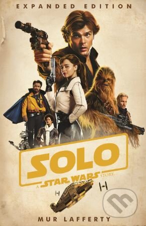 Kniha: Solo: A Star Wars Story (Mur Lafferty). Century, 2018 Kniha: Solo: A Star Wars Story (Mur Lafferty). Century, 2018