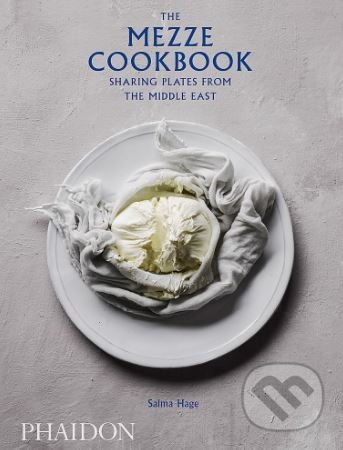 Kniha: The Mezze Cookbook (Salma Hage). Phaidon, 2018 Kniha: The Mezze Cookbook (Salma Hage). Phaidon, 2018