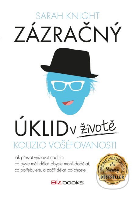 Kniha: Zázračný úklid v životě: Kouzlo vošéfovanosti (Sarah Knight). BIZBOOKS, 2018 Kniha: Zázračný úklid v životě: Kouzlo vošéfovanosti (Sarah Knight). BIZBOOKS, 2018