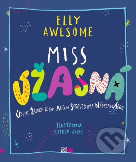 Kniha: Miss Úžasná (Elly Awesome). CooBoo SK, 2018 Kniha: Miss Úžasná (Elly Awesome). CooBoo SK, 2018