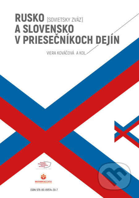 Kniha: Rusko (Sovietsky zväz) a Slovensko v priesečníkoch dejín (Viera Kováčová). Múzeum SNP, 2016 Kniha: Rusko (Sovietsky zväz) a Slovensko v priesečníkoch dejín (Viera Kováčová). Múzeum SNP, 2016