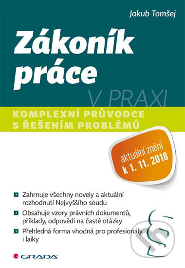 Kniha: Zákoník práce v praxi (Jakub Tomšej). Grada, 2018 Kniha: Zákoník práce v praxi (Jakub Tomšej). Grada, 2018
