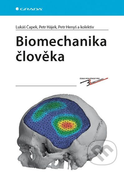 Kniha: Biomechanika člověka (5.96Lukáš Čapek a kolektív). Grada, 2018 Kniha: Biomechanika člověka (5.96Lukáš Čapek a kolektív). Grada, 2018