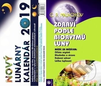 Lunárny kalendár 2019 + Zdraví podle biorytmů luny - Vladimír Malachov, G. P. Jakubec, Eugenika, 2018
