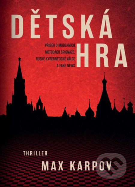 Kniha: Dětská hra (Max Karpov). CPRESS, 2018 Kniha: Dětská hra (Max Karpov). CPRESS, 2018