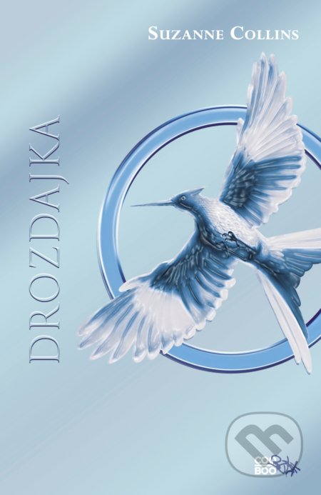 Kniha: Hry o život: Drozdajka (Suzanne Collins). CooBoo SK, 2019 Kniha: Hry o život: Drozdajka (Suzanne Collins). CooBoo SK, 2019