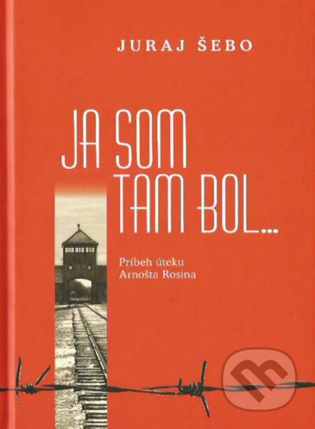 Kniha: Ja som tam bol... (Juraj Šebo). SNM - Múzeum židovskej kultúry, 2018 Kniha: Ja som tam bol... (Juraj Šebo). SNM - Múzeum židovskej kultúry, 2018