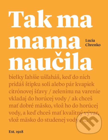 Kniha: Tak ma mama naučila (Lucia Chrenko). inspira publishing, 2018 Kniha: Tak ma mama naučila (Lucia Chrenko). inspira publishing, 2018