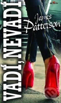 Kniha: Vadí, nevadí (James Patterson). Alpress, 2018 Kniha: Vadí, nevadí (James Patterson). Alpress, 2018