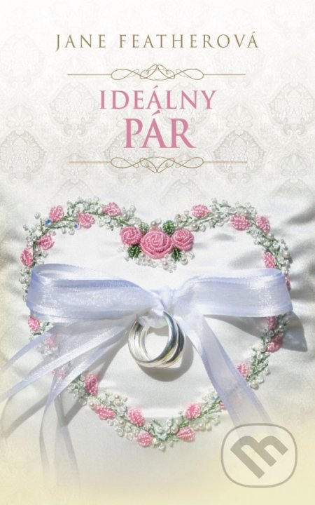 Kniha: Ideálny pár (Jane Feather). Slovenský spisovateľ, 2018 Kniha: Ideálny pár (Jane Feather). Slovenský spisovateľ, 2018
