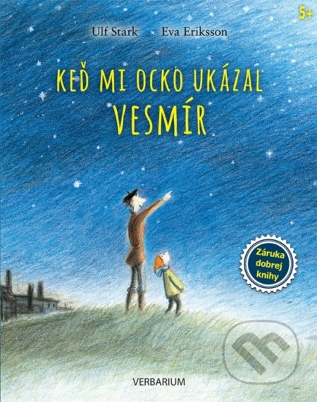 Kniha: Keď mi ocko ukázal vesmír (Ulf Stark). Verbarium, 2018 Kniha: Keď mi ocko ukázal vesmír (Ulf Stark). Verbarium, 2018