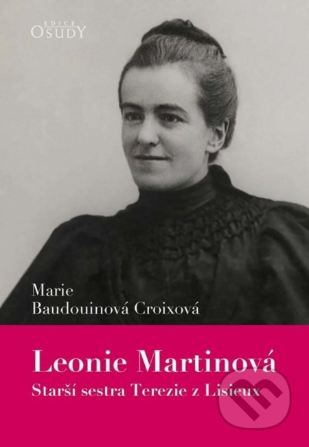 Leonie Martinová - Marie Baudouinová Croixová, Karmelitánské nakladatelství, 2018