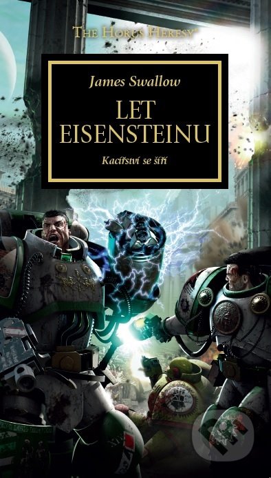 Kniha: Let Eisensteinu - Kacířství se šíří (James Swallow). Polaris, 2018 Kniha: Let Eisensteinu - Kacířství se šíří (James Swallow). Polaris, 2018