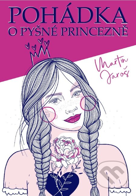 Kniha: Pohádka o pyšné princezně (Martin Jaroš). XYZ, 2018 Kniha: Pohádka o pyšné princezně (Martin Jaroš). XYZ, 2018