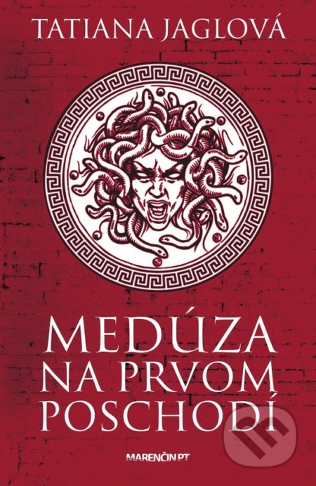 Kniha: Medúza na prvom poschodí (Tatiana Jaglová). Marenčin PT, 2018 Kniha: Medúza na prvom poschodí (Tatiana Jaglová). Marenčin PT, 2018