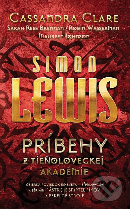 E-kniha: Simon Lewis (Cassandra Clare, Maureen Johnson, Robin Wasserman a Sarah Rees Brennan). Slovart, 2018 E-kniha: Simon Lewis (Cassandra Clare, Maureen Johnson, Robin Wasserman a Sarah Rees Brennan). Slovart, 2018