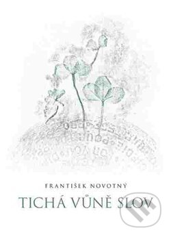 Kniha: Tichá vůně slov (František Novotný). Radioservis, 2017 Kniha: Tichá vůně slov (František Novotný). Radioservis, 2017