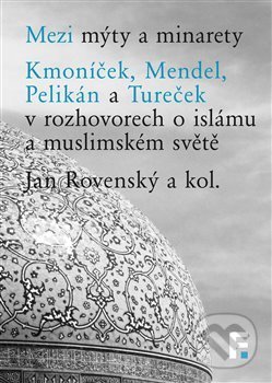Kniha: Mezi mýty a minarety (Jan Rovenský). Filosofia, 2018 Kniha: Mezi mýty a minarety (Jan Rovenský). Filosofia, 2018