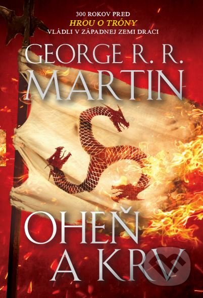 Kniha: Oheň a krv (George R.R. Martin). Tatran, 2019 Kniha: Oheň a krv (George R.R. Martin). Tatran, 2019