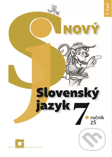 Kniha: Nový Slovenský jazyk 7. ročník ZŠ a 2. ročník GOŠ - 2. časť (pracovná učebnica) (Jarmila Krajčovičová). Orbis Pictus Istropolitana, 2020 Kniha: Nový Slovenský jazyk 7. ročník ZŠ a 2. ročník GOŠ - 2. časť (pracovná učebnica) (Jarmila Krajčovičová). Orbis Pictus Istropolitana, 2020