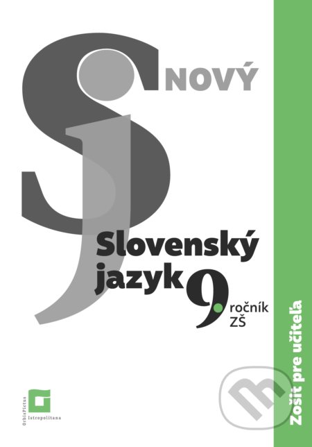 Kniha: Nový Slovenský jazyk 9. ročník ZŠ (zošit pre učiteľa) (Jarmila Krajčovičová). Orbis Pictus Istropolitana, 2022 Kniha: Nový Slovenský jazyk 9. ročník ZŠ (zošit pre učiteľa) (Jarmila Krajčovičová). Orbis Pictus Istropolitana, 2022