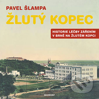 Kniha: Žlutý kopec (Pavel Šlampa). Maxdorf, 2018 Kniha: Žlutý kopec (Pavel Šlampa). Maxdorf, 2018