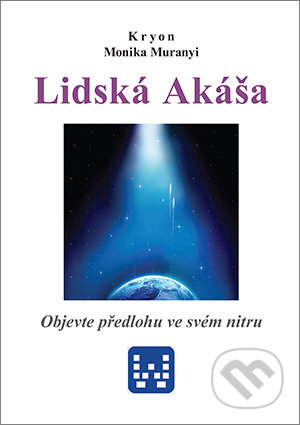 Kniha: Kryon - Lidská Akáša (Monika Muranyi). Nakladatelství Wikina, 2018 Kniha: Kryon - Lidská Akáša (Monika Muranyi). Nakladatelství Wikina, 2018