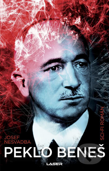 Kniha: Peklo Beneš (Josef Nesvadba). Laser books, 2018 Kniha: Peklo Beneš (Josef Nesvadba). Laser books, 2018