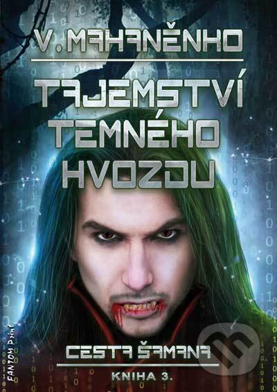 Kniha: Tajemství Temného hvozdu (Vasilij Mahaněnko). FANTOM Print, 2018 Kniha: Tajemství Temného hvozdu (Vasilij Mahaněnko). FANTOM Print, 2018