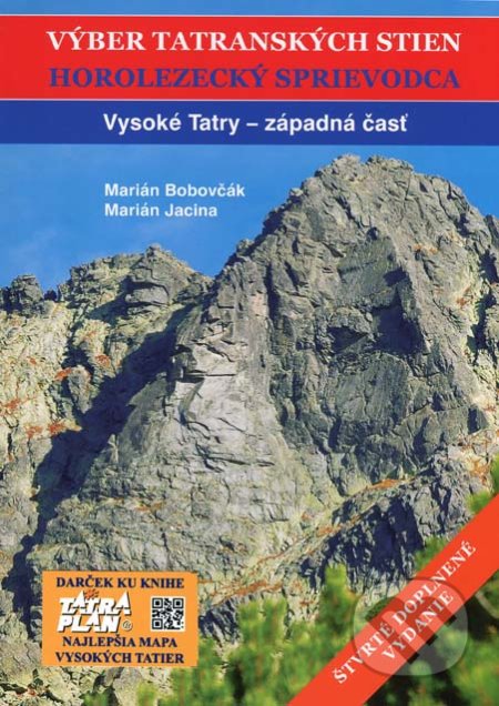 Kniha: Výber tatranských stien I. - Horolezecký sprievodca (Marián Bobovčák a Marián Jacina). Litvor, 2018 Kniha: Výber tatranských stien I. - Horolezecký sprievodca (Marián Bobovčák a Marián Jacina). Litvor, 2018