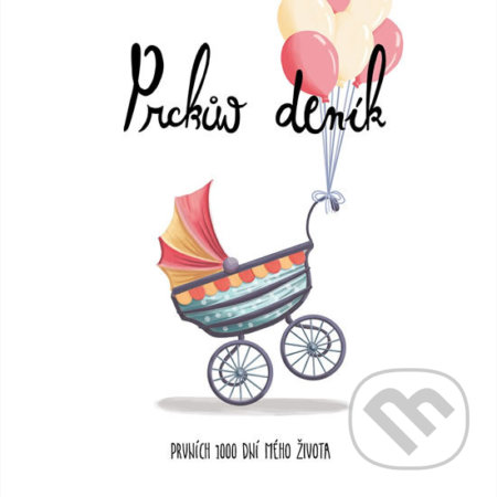 Kniha: Prckův deník - Prvních 1000 dní mého života (Michal, Široký Jaromír a Štejnar). THE WRR, 2018 Kniha: Prckův deník - Prvních 1000 dní mého života (Michal, Široký Jaromír a Štejnar). THE WRR, 2018