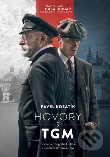 Kniha: Hovory s TGM (Pavel Kosatík). Universum, 2018 Kniha: Hovory s TGM (Pavel Kosatík). Universum, 2018