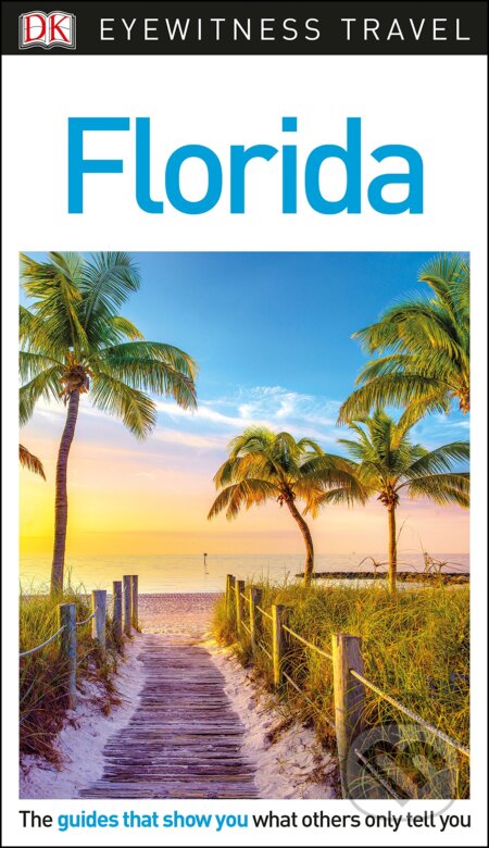 Kniha: Florida (DK Eyewitness). Dorling Kindersley, 2018 Kniha: Florida (DK Eyewitness). Dorling Kindersley, 2018
