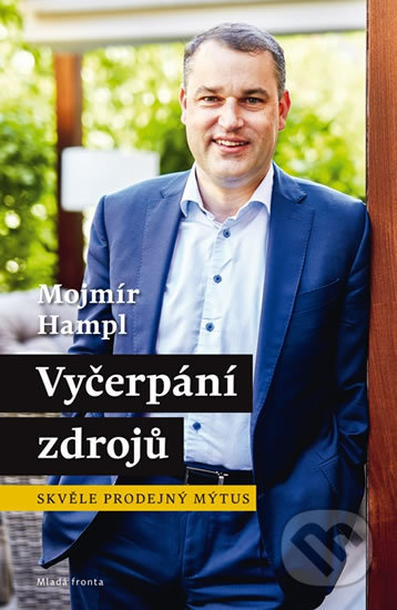Kniha: Vyčerpání zdrojů (Mojmír Hampl). Mladá fronta, 2018 Kniha: Vyčerpání zdrojů (Mojmír Hampl). Mladá fronta, 2018